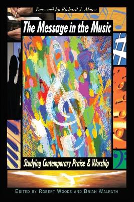 The Message in the Music: Studying Contemporary Praise and Worship book