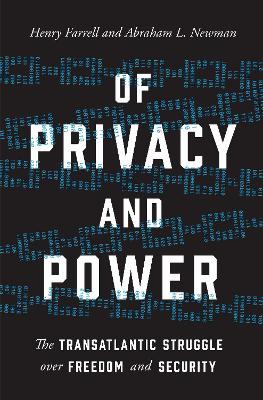 Of Privacy and Power: The Transatlantic Struggle over Freedom and Security book
