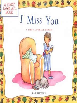 I Miss You: a First Look at Death by Pat Thomas