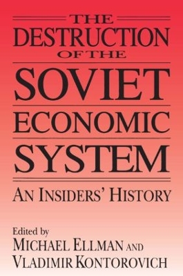 The Destruction of the Soviet Economic System by Michael Ellman