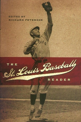 The St. Louis Baseball Reader: Volume 1 book