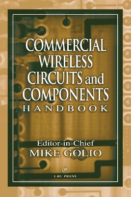 Commercial Wireless Circuits and Components Handbook by Mike Golio