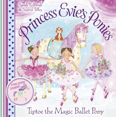 Princess Evie's Ponies: Tiptoe the Magic Ballet Pony book