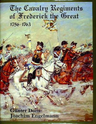 Cavalry Regiments of Frederick the Great 1756-1763 book