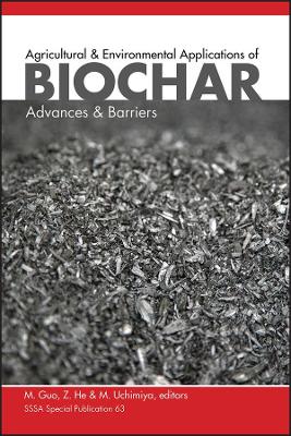 Agricultural and Environmental Applications of Biochar: Advances and Barriers book