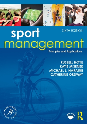 Sport Management: Principles and Applications by Russell Hoye