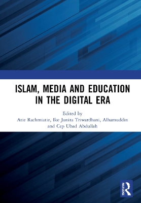 Islam, Media and Education in the Digital Era: Proceedings of the 3rd Social and Humanities Research Symposium (SoRes 2020), 23 – 24 November 2020, Bandung, Indonesia by Atie Rachmiatie