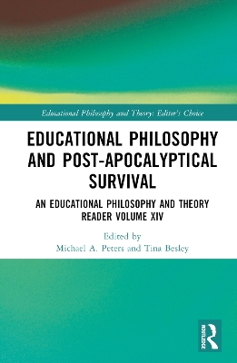 Educational Philosophy and Post-Apocalyptical Survival: An Educational Philosophy and Theory Reader Volume XIV book