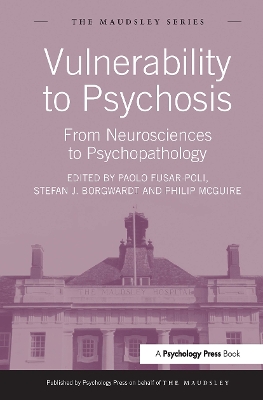 Vulnerability to Psychosis: From Neurosciences to Psychopathology by Paolo Fusar-Poli