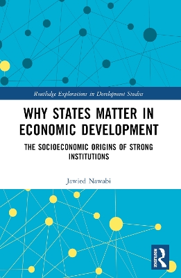 Why States Matter in Economic Development: The Socioeconomic Origins of Strong Institutions book