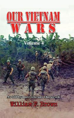 Our Vietnam Wars, Volume 4: as told by more veterans who served book