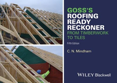 Goss's Roofing Ready Reckoner: From Timberwork to Tiles book
