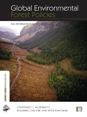 Global Environmental Forest Policies: An International Comparison by Constance McDermott