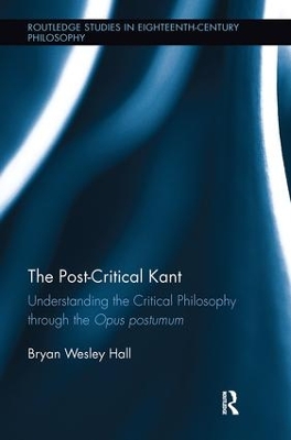 The Post-Critical Kant by Bryan Hall