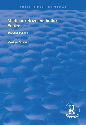 Medicare Now and in the Future book