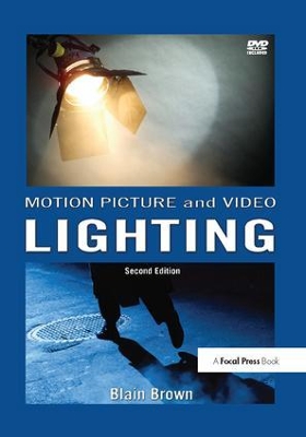 Motion Picture and Video Lighting by Blain Brown