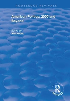 American Politics - 2000 and beyond by Alan Grant