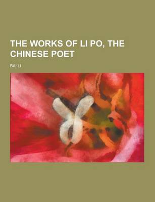 Works of Li Po, the Chinese Poet book