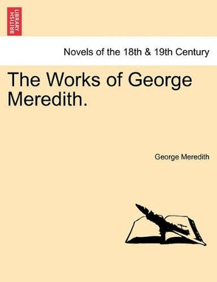 The Works of George Meredith. by George Meredith