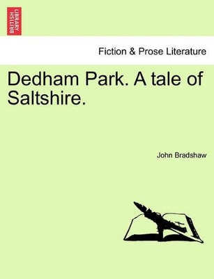 Dedham Park. a Tale of Saltshire. by John Bradshaw