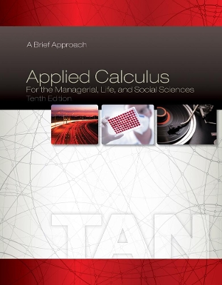 Applied Calculus for the Managerial, Life, and Social Sciences: A Brief Approach by Soo Tan