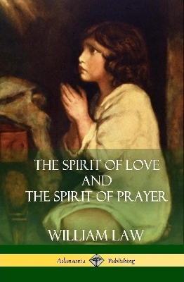 The Spirit of Love and The Spirit of Prayer (Hardcover) book