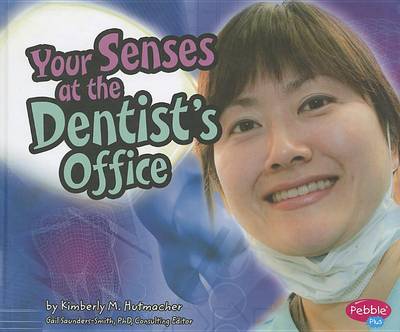 Your Senses at the Dentist's Office book