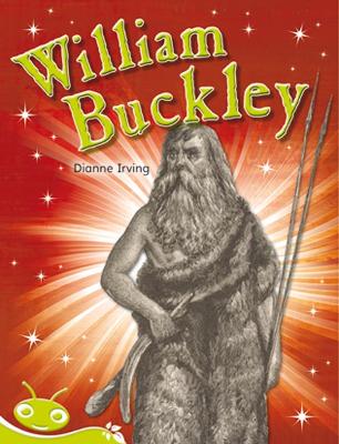 Bug Club Level 26 - Lime: William Buckley (Reading Level 26/F&P Level Q) book