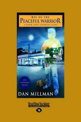 The Way of the Peaceful Warrior: A Book that Changes Lives by Dan Millman