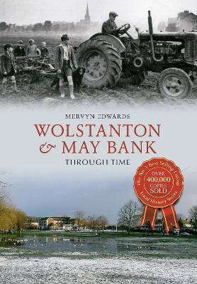 Wolstanton & May Bank Through Time by Mervyn Edwards