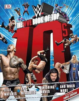 The Wwe Book of Top 10s by Dean Miller