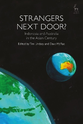 Strangers Next Door?: Indonesia and Australia in the Asian Century by prof Tim Lindsey