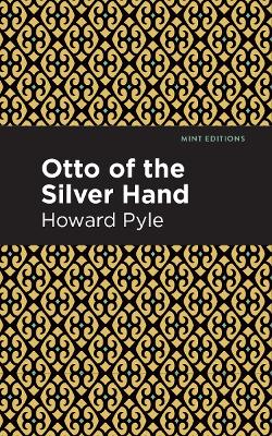 Otto of the Silver Hand by Howard Pyle