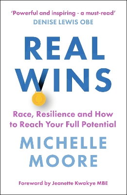 Real Wins: Race, Resilience and How to Reach Your Full Potential book