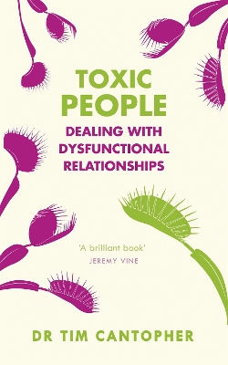 Toxic People: Dealing With Dysfunctional Relationships book