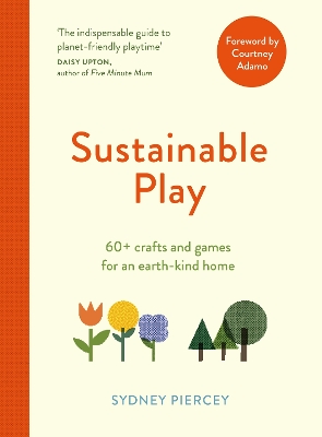 Sustainable Play: 60+ cardboard crafts and games for an earth-kind home book