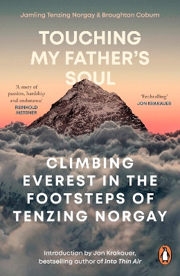 Touching My Father's Soul: Climbing Everest in the Footsteps of Tenzing Norgay book