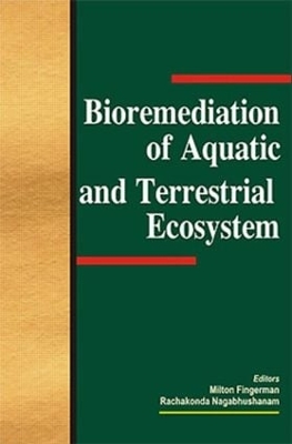 Bioremediation of Aquatic and Terrestrial Ecosystems by Milton Fingerman