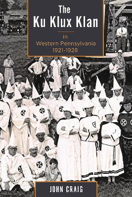 Ku Klux Klan in Western Pennsylvania, 1921-1928 book