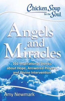 Chicken Soup for the Soul: Angels and Miracles book
