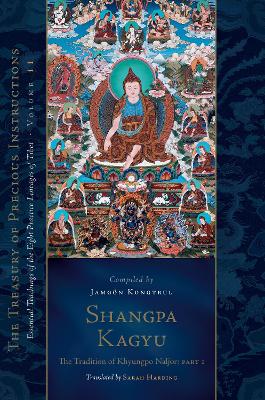 Shangpa Kagyu: The Tradition of Khyungpo Naljor: Essential Teachings of the Eight Practice Lineages of Tibet, Volume 11 book