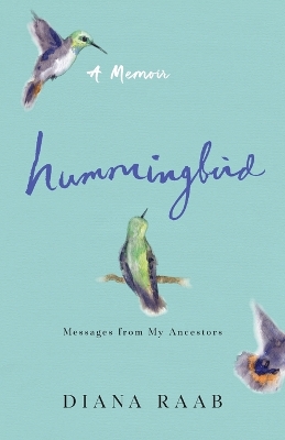 Hummingbird: Messages from My Ancestors book