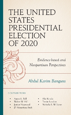 The United States Presidential Election of 2020: Evidence-based and Nonpartisan Perspectives book