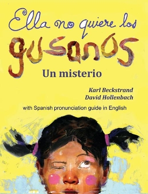 Ella no quiere los gusanos: Un misterio (with pronunciation guide in English) book