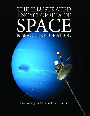 The Illustrated Encyclopedia of Space & Space Exploration by Giles Sparrow