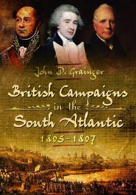 British Campaigns in the South Atlantic 1805-1807 book