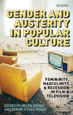 Gender and Austerity in Popular Culture by Helen Davies