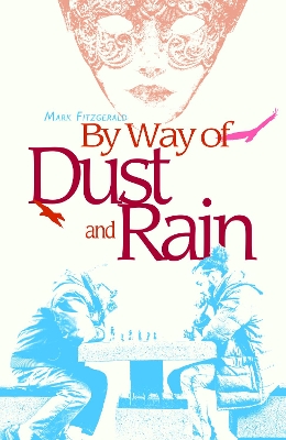 By Way of Dust and Rain book