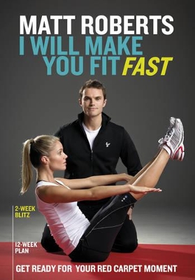 Matt Roberts: I Will Make You Fit Fast book