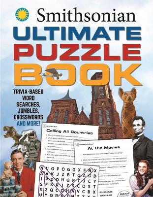 Smithsonian Ultimate Puzzle Book: Trivia-based word searches, jumbles, crosswords and more! book